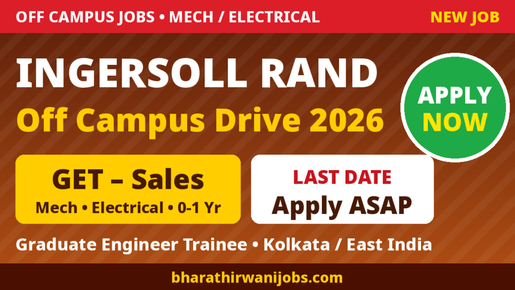 Ingersoll Rand Off Campus Drive 2026 – Graduate Engineer Trainee (GET) Sales for Mechanical and Electrical freshers, Kolkata